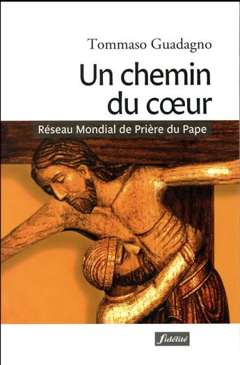 Couverture du livre « Un chemin du coeur » de Tommaso Guadagno aux éditions Fidelite