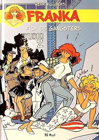 Couverture du livre « Franka Tome 10 : film de gangsters » de Henk Kuijpers aux éditions Bd Must