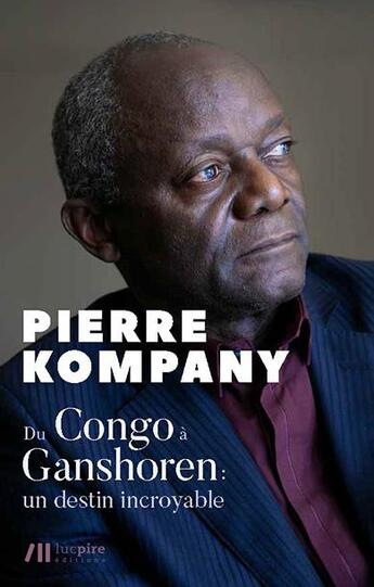 Couverture du livre « Du Congo à Ganshoren : un destin incroyable » de Pierre Kompany et Isabelle Verlinden aux éditions Luc Pire