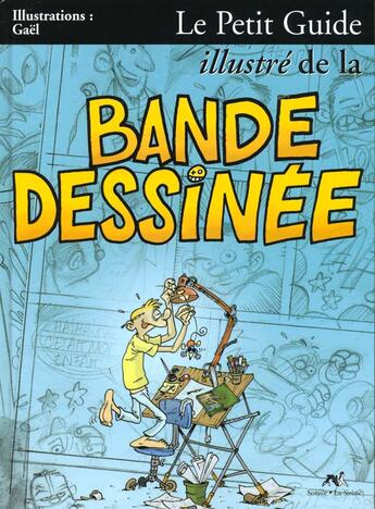 Couverture du livre « Petit Guide Illustre De La Bande Dessinee » de Gael aux éditions Source