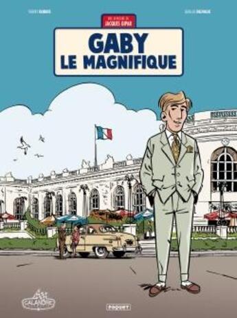 Couverture du livre « Une aventure de Jacques Gipar Tome 7 : Gaby le magnifique » de Thierry Dubois et Jean-Luc Delvaux aux éditions Paquet