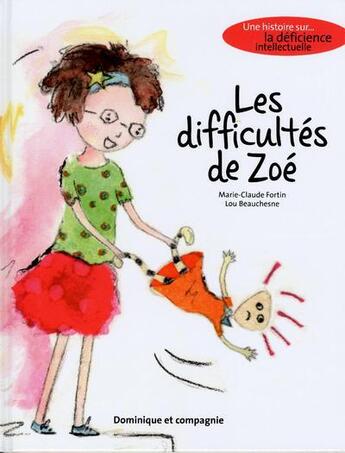 Couverture du livre « Les difficultés de Zoé » de Marie-Claude Fortin aux éditions Dominique Et Compagnie