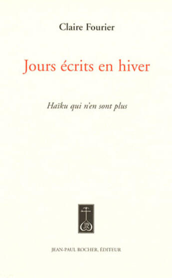 Couverture du livre « Jours Ecrits En Hiver (Vente Ferme) » de Claire Fourier aux éditions Jean-paul Rocher