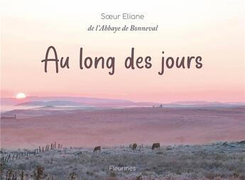 Couverture du livre « Au long des jours » de Soeur Eliane aux éditions Fleurines