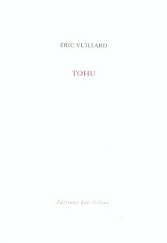 Couverture du livre « Tohu » de Eric Vuillard aux éditions Leo Scheer
