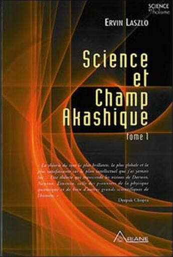 Couverture du livre « Science et champ akashique (édition 2005) » de Ervin Laszlo aux éditions Ariane