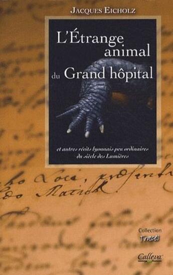 Couverture du livre « L'étrange animal du grand hôpital » de Jacques Eicholz aux éditions Calleva