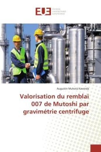 Couverture du livre « Valorisation du remblai 007 de Mutoshi par gravimétrie centrifuge » de Augustin Muhota Kawinda aux éditions Editions Universitaires Europeennes