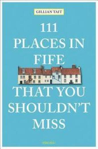 Couverture du livre « 111 places in fife that you shouldn't miss » de Tait Gillian aux éditions Antique Collector's Club