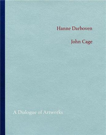 Couverture du livre « Hanne darboven /john cage a dialogue of artworks » de Kaak Joachim aux éditions Hatje Cantz