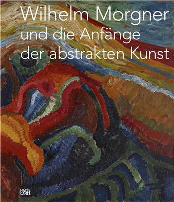 Couverture du livre « Wilhelm morgner und die anfange der abstrakten kunst /allemand » de Kosters Klaus/Weihs aux éditions Hatje Cantz