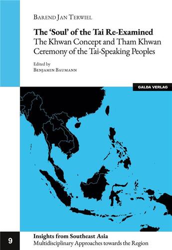 Couverture du livre « The 'Soul' of the Tai re-examined : The Khwan Concept and Tham Khwan Ceremony of the Tai-Speaking Peoples » de Barend Jan Terwiel aux éditions Galda Verlag