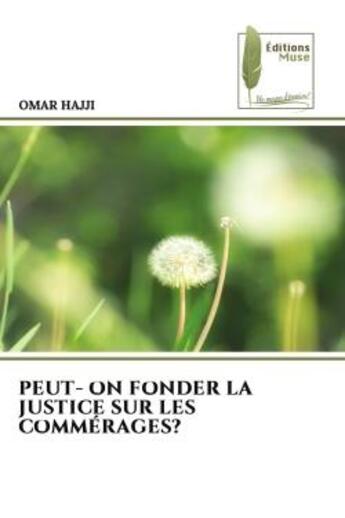 Couverture du livre « PEUT- ON FONDER LA JUSTICE SUR LES COMMÉRAGES? » de Omar Hajji aux éditions Muse