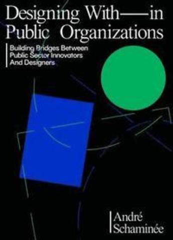 Couverture du livre « Design with (in) public organizations » de Schaminee Andre aux éditions Bis Publishers