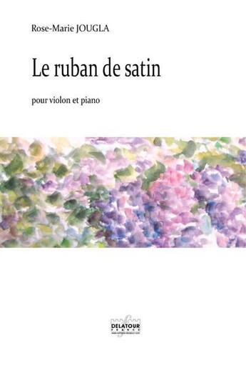 Couverture du livre « Le ruban de satin » de Jougla Rose-Marie aux éditions Delatour