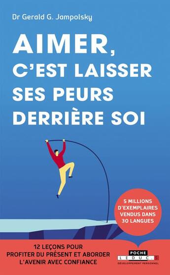 Couverture du livre « Aimer, c'est laisser ses peurs derrière soi » de Gerard G. Jampolsky aux éditions Leduc