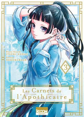 Couverture du livre « Les carnets de l'apothicaire Tome 3 » de Itsuki Nanao et Nekokurage aux éditions Ki-oon