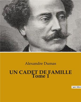 Couverture du livre « UN CADET DE FAMILLE Tome 1 » de Alexandre Dumas aux éditions Culturea