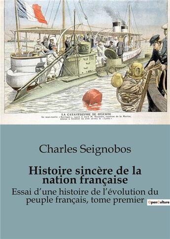 Couverture du livre « Histoire sincère de la nation française : Essai d'une histoire de l'évolution du peuple français, tome premier » de Charles Seignobos aux éditions Shs Editions