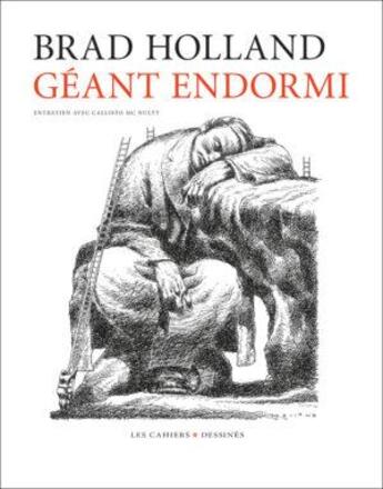 Couverture du livre « Géant endormi » de Brad Holland aux éditions Cahiers Dessines