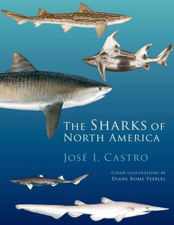 Couverture du livre « The Sharks of North America » de Castro Jose I aux éditions Oxford University Press Usa