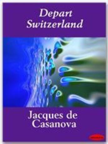 Couverture du livre « Depart Switzerland » de Jacques De Casanova aux éditions Ebookslib