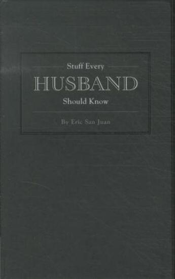 Couverture du livre « STUFF EVERY HUSBAND SHOULD KNOW » de Eric San Juan aux éditions Quirk Books