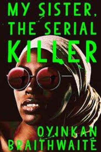 Couverture du livre « MY SISTER THE SERIAL KILLER » de Oyinkan Braithwaite aux éditions Atlantic Books