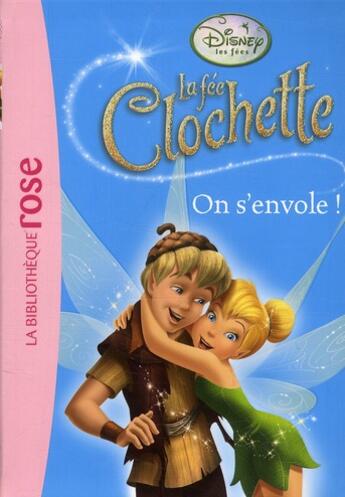 Couverture du livre « La Fée Clochette t.11 ; on s'envole ! » de Disney aux éditions Hachette Jeunesse