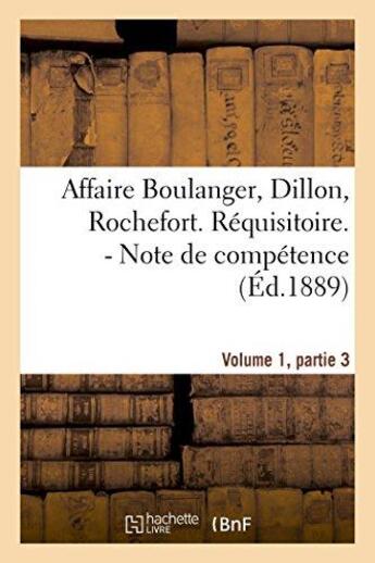 Couverture du livre « Affaire boulanger, dillon, rochefort, volume 1 partie 3 requisitoire. - note de competence » de  aux éditions Hachette Bnf