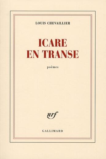 Couverture du livre « Icare en transe » de Louis Chevaillier aux éditions Gallimard