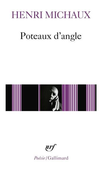 Couverture du livre « Poteaux d'angle » de Henri Michaux aux éditions Gallimard