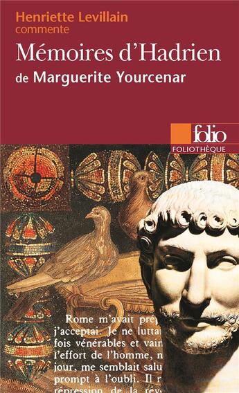 Couverture du livre « Mémoires d'Hadrien de Marguerite Yourcenar » de Henriette Levillain aux éditions Folio