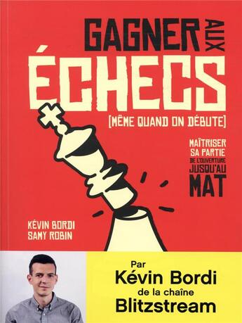 Couverture du livre « Gagner aux échecs (même quand on est débutants, tp) ; les 50 coups à connaître de l'ouverture à la fin de partie » de Bordi Kevin et Samy Robin aux éditions Hoebeke