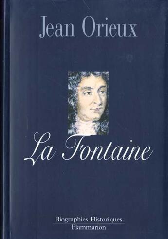 Couverture du livre « Fontaine ou la vie est un conte (la) » de Jean Orieux aux éditions Flammarion