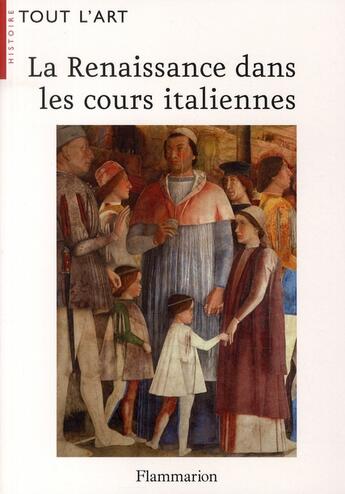 Couverture du livre « La Renaissance dans les cours italiennes » de Alison Cole aux éditions Flammarion