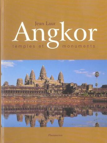 Couverture du livre « Angkor - le guide des temples et monuments » de Jean Laur aux éditions Flammarion