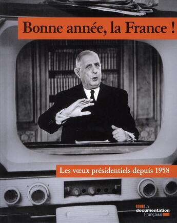 Couverture du livre « Bonne année, la France ! les voeux présidentiels depuis 1958 » de  aux éditions Documentation Francaise