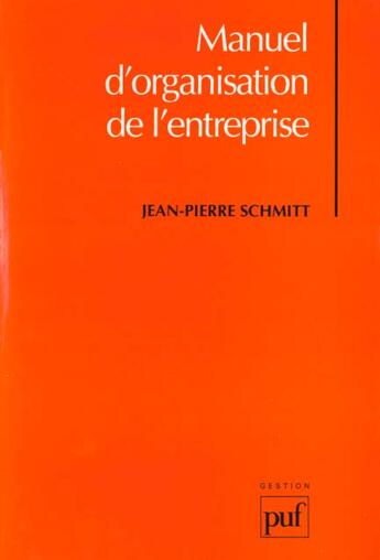 Couverture du livre « Manuel d'organisation de l'entrepr. » de Schmitt J.P aux éditions Puf