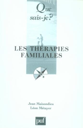 Couverture du livre « Les thérapies familiales (5e édition) » de Metayer/Maisondieu aux éditions Que Sais-je ?