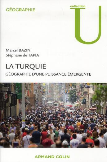 Couverture du livre « La Turquie ; géographie d'une puissance émergente » de Marcel Bazin et Stephane De Tapia aux éditions Armand Colin