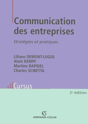 Couverture du livre « Communication des entreprises ; stratégies et pratiques (2e édition) » de Kempf+Rapidel+Scibet aux éditions Armand Colin