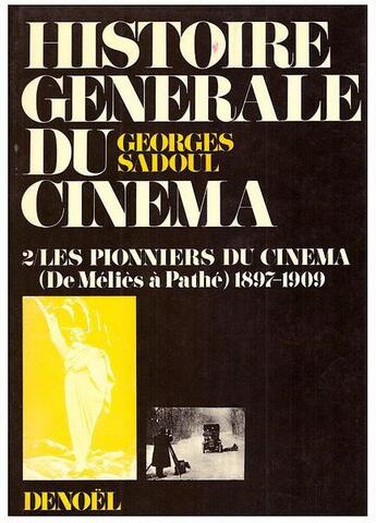 Couverture du livre « Histoire générale du cinéma » de Georges Sadoul aux éditions Denoel