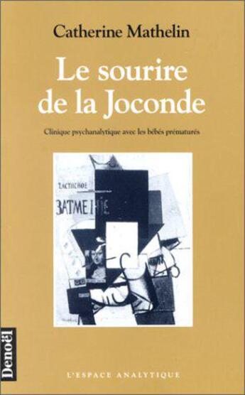 Couverture du livre « Le Sourire de la Joconde : Clinique psychanalytique avec les bébés prématurés » de Catherine Mathelin aux éditions Denoel