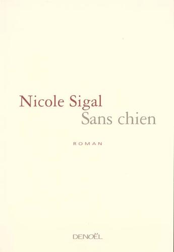 Couverture du livre « Sans chien » de Nicole Sigal aux éditions Denoel