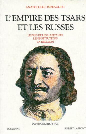 Couverture du livre « L'empire des tsars et les Russes » de Leroy-Beaulieu A. aux éditions Bouquins