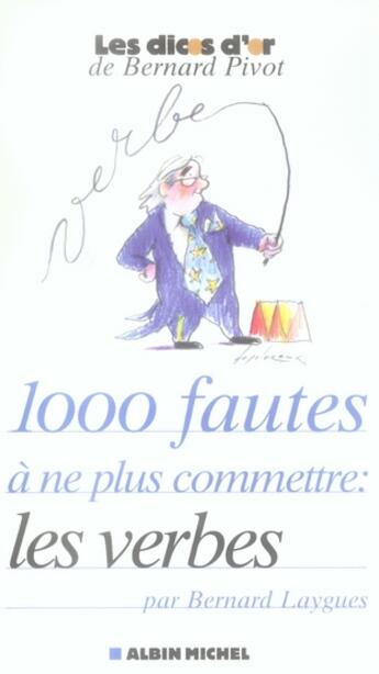 Couverture du livre « 1000 fautes à ne plus commettre : les verbes » de Bernard Laygues aux éditions Albin Michel