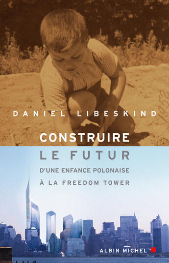 Couverture du livre « Construire Le Futur » de Libeskind-D aux éditions Albin Michel