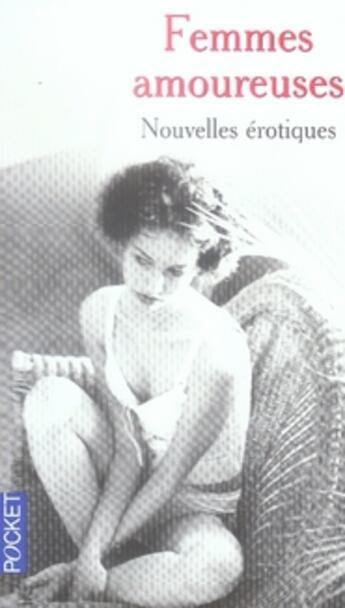 Couverture du livre « Femmes amoureuses ; nouvelles érotiques » de  aux éditions Pocket
