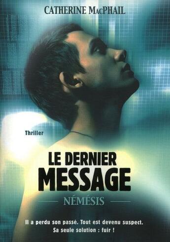 Couverture du livre « Nemesis - tome 1 le dernier message - vol01 » de Macphail Catherine aux éditions Pocket Jeunesse